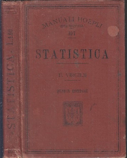 LH- STATISTICA - FILIPPO VIRGILII - HOEPLI - MANUALI - 4a ED. - 1907 - C - XFS59