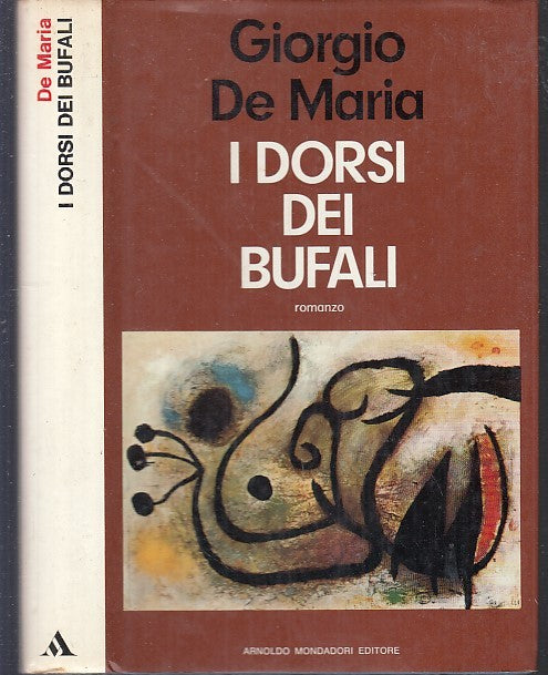 LN- I DORSI DEI BUFALI - GIORGIO DE MARIA - MONDADORI -- 1a ED.- 1973- CS- XFS59