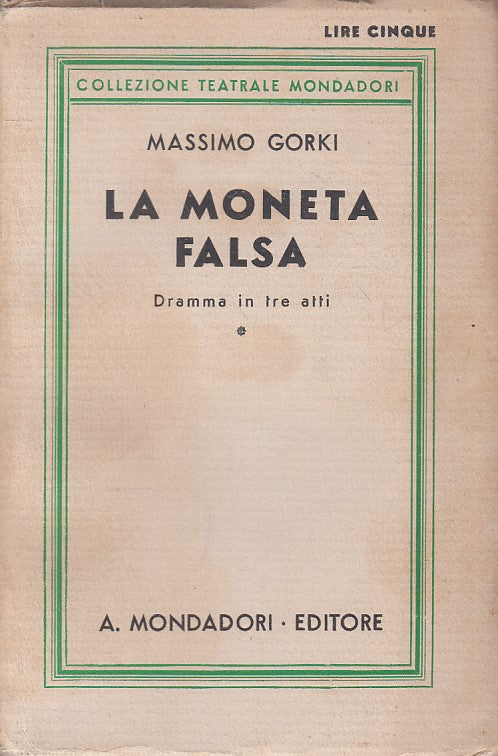 LN- LA MONETA FALSA - GORKI - MONDADORI - COLLEZIONE TEATRO -- 1927 - B - ZFS320