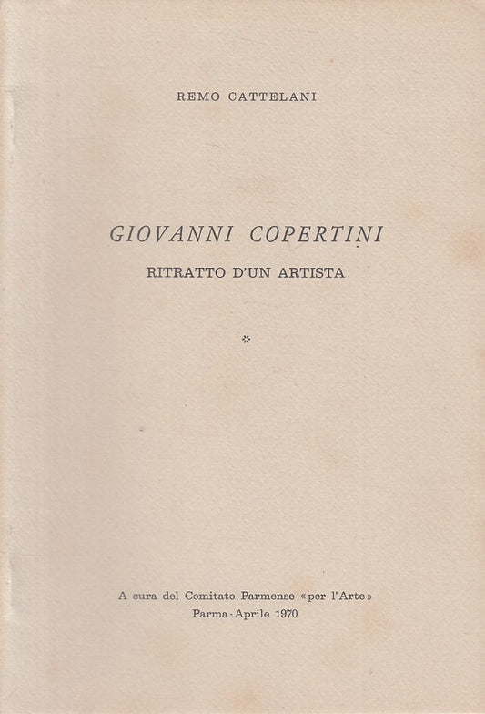 LS- GIOVANNI COPERTINI RITRATTO ARTISTA- CATTELANI - PARMA --- 1970 - S - ZFS320