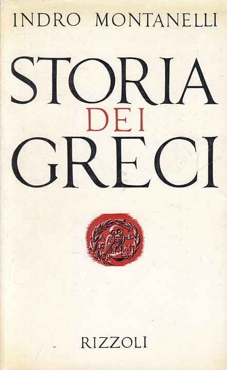 LS- STORIA DEI GRECI - INDRO MONTANELLI - RIZZOLI --- 1969 - BS - ZFS13