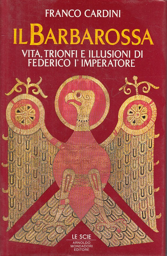 LS- IL BARBAROSSA VITA TRIONFI ILLUSIONI- CARDINI- MONDADORI--- 1985- CS - ZFS15