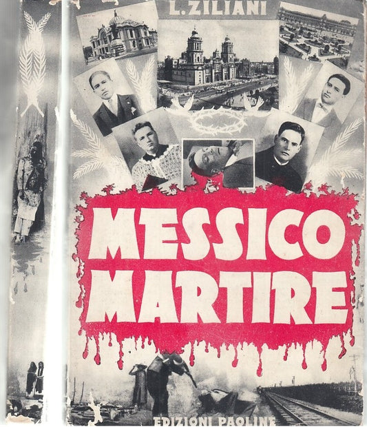 LD- MESSICO MARTIRE - ZILIANI - EDIZIONI PAOLINE --- 1951 - BS - XFS66