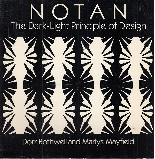 LT- NOTAN THE DARK LIGHT PRINCIPLE OF DESIGN - BOTHWELL ---- 1991 - B - YFS539