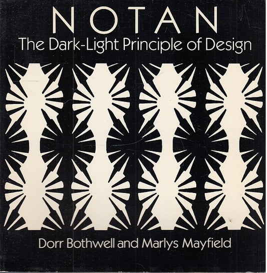 LT- NOTAN THE DARK LIGHT PRINCIPLE OF DESIGN - BOTHWELL ---- 1991 - B - YFS539