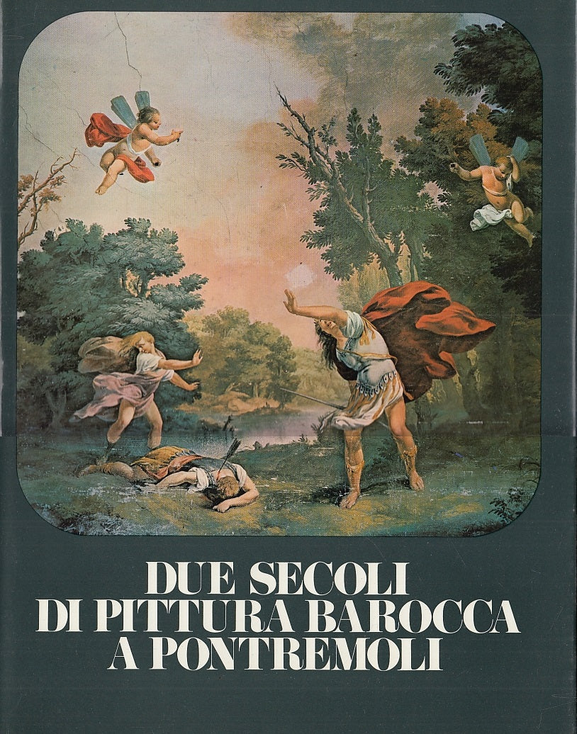 LT- DUE SECOLI DI PITTURA BAROCCA A PONTREMOLI - BOSSAGLIA ---- 1974- CS- YFS655