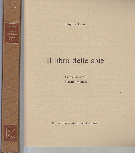 LT- IL LIBRO DELLE SPIE MONTALE - LUIGI BARTOLINI - FORNI --- 1979 - C - YFS441