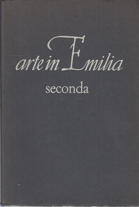 LT- ARTE IN EMILIA SECONDA CATALOGO MOSTRA -- LA NAZIONALE --- 1962 - B- YFS75