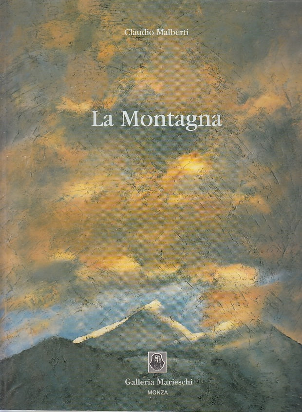LT- LA MONTAGNA- CLAUDIO MALBERTI MATTIOLI- GALLERIA MARIESCHI--- 1996- B- YFS52