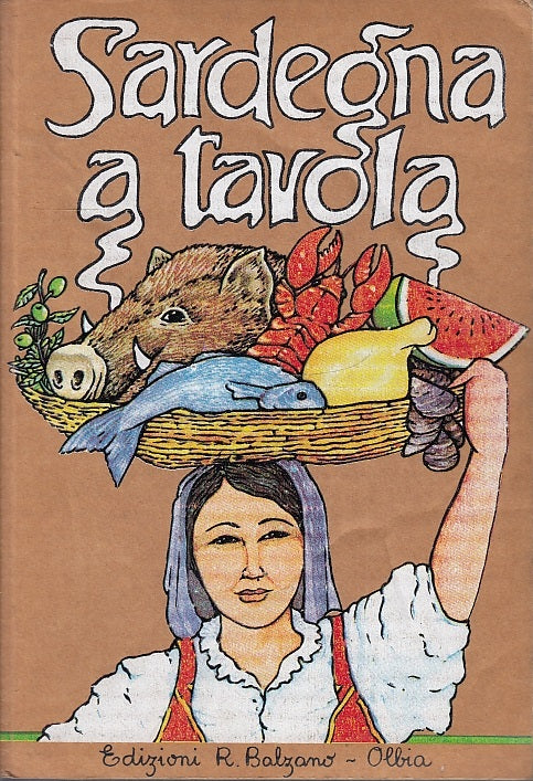 LK- SARDEGNA A TAVOLA -- EDIZIONI R. BALZANO OLBIA --- 1994- C- YFS52