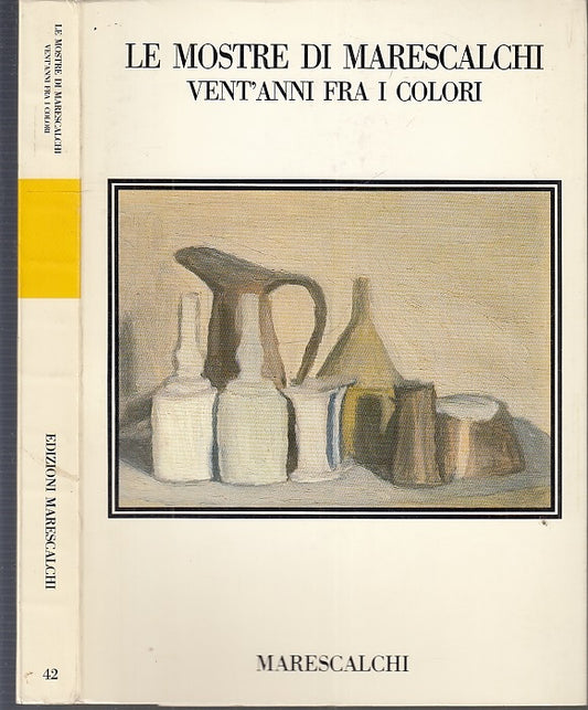 LT- LE MOSTRE MARESCALCHI VENT'ANNI FRA I COLORI CATALOGO ----- 1991 - B- YFS548