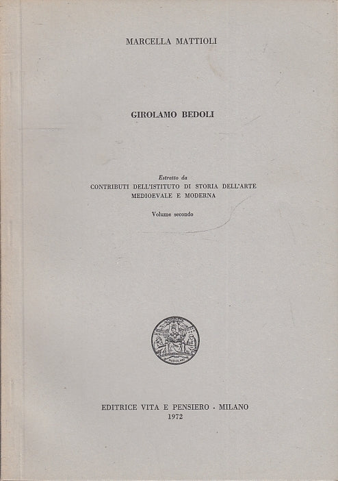 LT- GIROLAMO BEDOLI - MARCELLA MATTIOLI - VITA E PENSIERO--- 1972- B- ZFS660