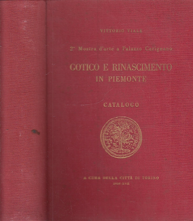 LT- CATALOGO 2a MOSTRA GOTICO E RINASCIMENTO IN PIEMONTE- VIALE---- 1939- C-XFS7