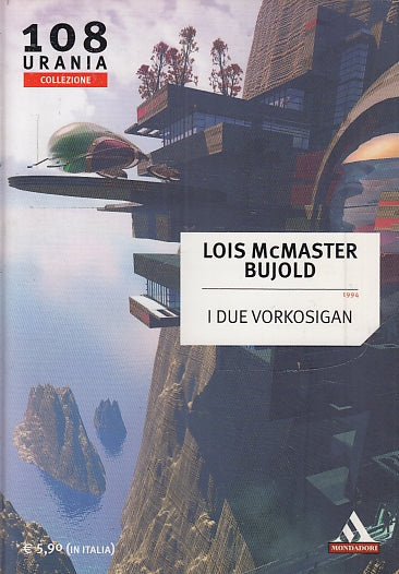 LF- I DUE VORKOSIGAN - McMASTER BUJOLD - MONDADORI - URANIA 108-- 2011- B- YFS