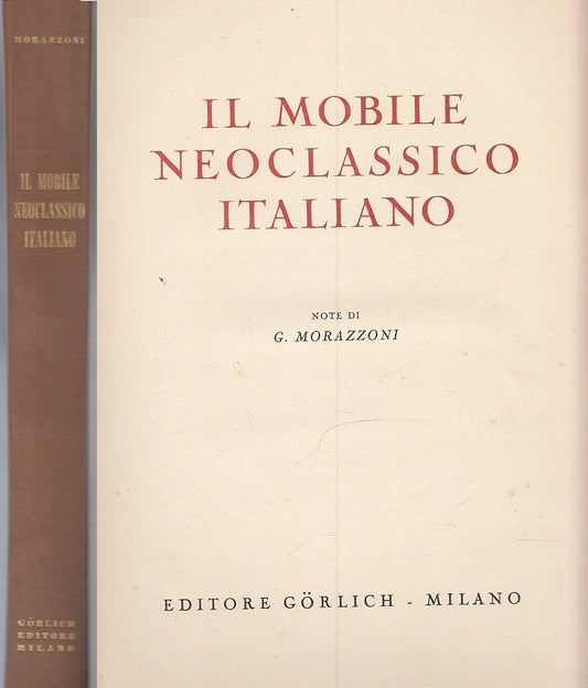 LT- IL MOBILE NEOCLASSICO ITALIANO - MORAZZONI - GORLICH --- 1955- C- YFS309