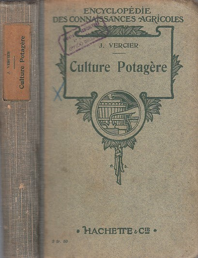 LH- CULTURE POTAGERE- VERCIER- HACHETTE- ENCYCLOPEDIE AGRICOLES-- 1913- C- XFS46