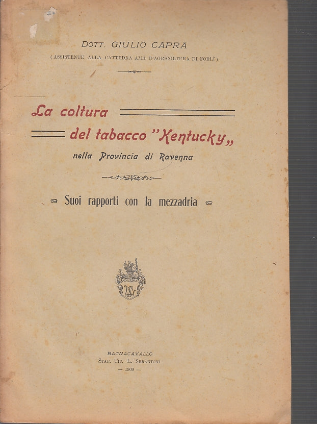 LH- LA COLTURA DEL TABACCO KENTUCKY PROVINCIA RAVENNA - CAPRA---- 1909- B- XFS46