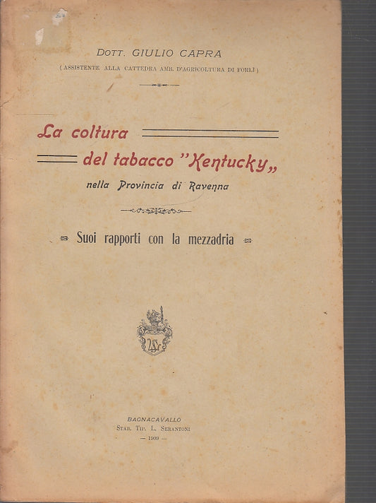 LH- LA COLTURA DEL TABACCO KENTUCKY PROVINCIA RAVENNA - CAPRA---- 1909- B- XFS46
