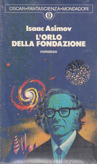 LF- L'ORLO DELLA FONDAZIONE - ISAAC ASIMOV - MONDADORI - OSCAR -- 1986- B- XFS39