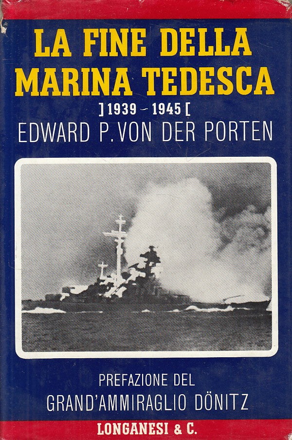 LS- FINE DELLA MARINA TEDESCA 1939/45 - PORTEN - LONGANESI--- 1972 - CS - YFS588