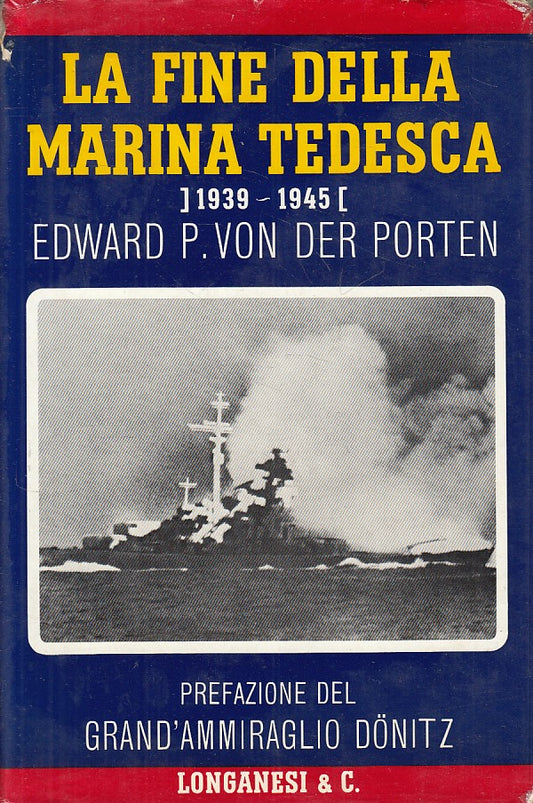 LS- FINE DELLA MARINA TEDESCA 1939/45 - PORTEN - LONGANESI--- 1972 - CS - YFS588