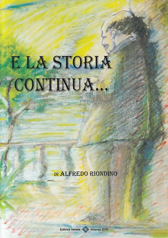 LN- E LA STORIA CONTINUA... + CD- RIONDINO - VENETA -- 1a ED.- 2010 - B - YFS416