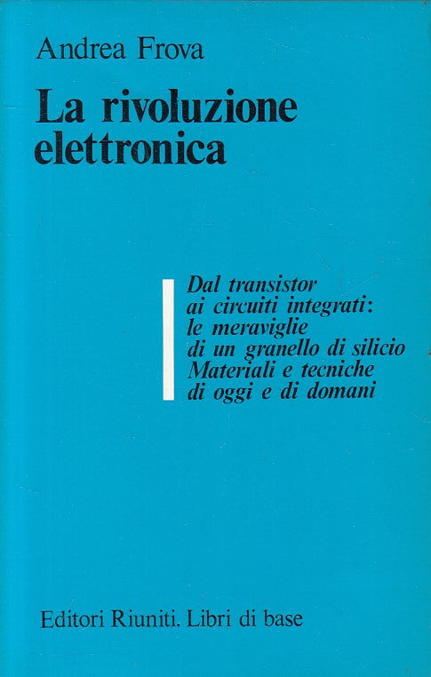 LZ- LA RIVOLUZIONE ELETTRONICA - FROVA - RIUNITI- LIBRI BASE-- 1981 - B - YFS384