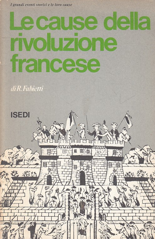LS- LE CAUSE DELLA RIVOLUZIONE FRANCESE - FABIETTI - ISEDI --- 1976 - B - YFS387