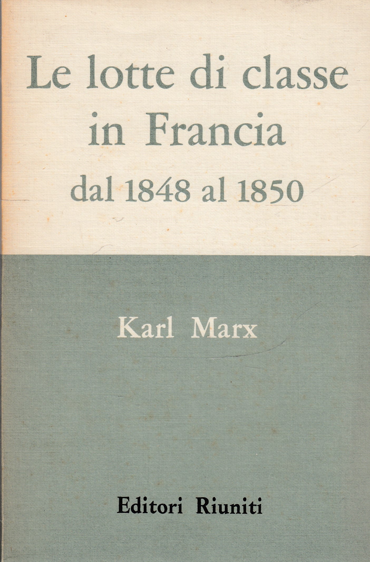 LS- LOTTE DI CLASSE IN FRANCIA 1848/1850  - MARX - RIUNITI --- 1962 - B - YFS387
