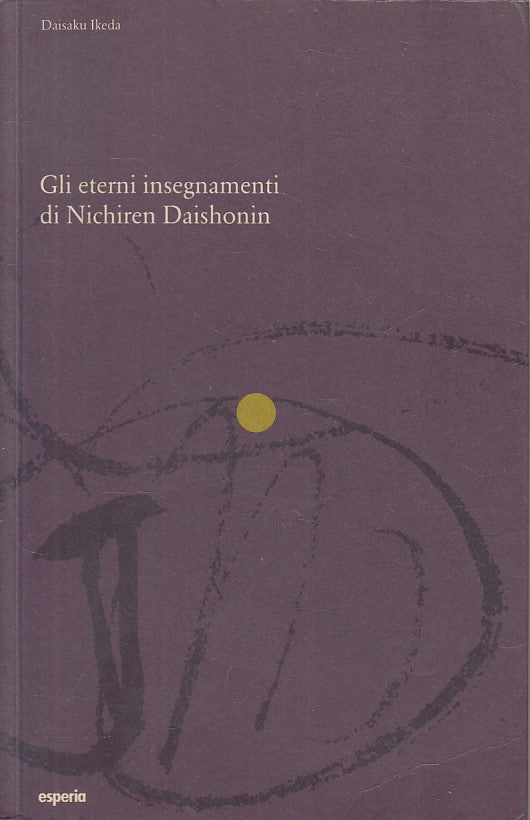 LS- ETERNI INSEGNAMENTI DI NICHIREN DAISHONIN- IKEDA- ESPERIA--- 1997- B- YFS373