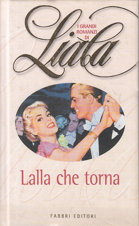 LZ- LALLA CHE TORNA - LIALA - FABBRI - GRANDI ROMANZI -- 2001 - C - YFS373