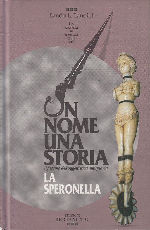 LS- UN NOME UNA STORIA LA SPERONELLA - LANDINI - BERTANI --- 1996 - C - YFS373