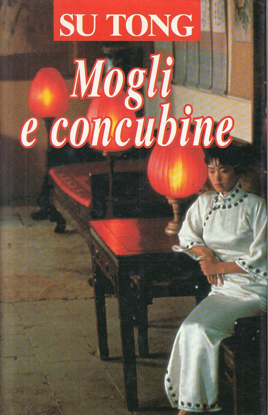 LS- MOGLI E CONCUBINE - SU TONG - CLUB -- 1a ED. - 1993 - CS - ZFS453
