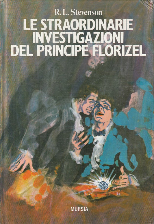 STRAORDINARIE INVESTIGAZIONI PRINCIPE FLORIZEL-- MURSIA--- 1972 - C - ZFS403