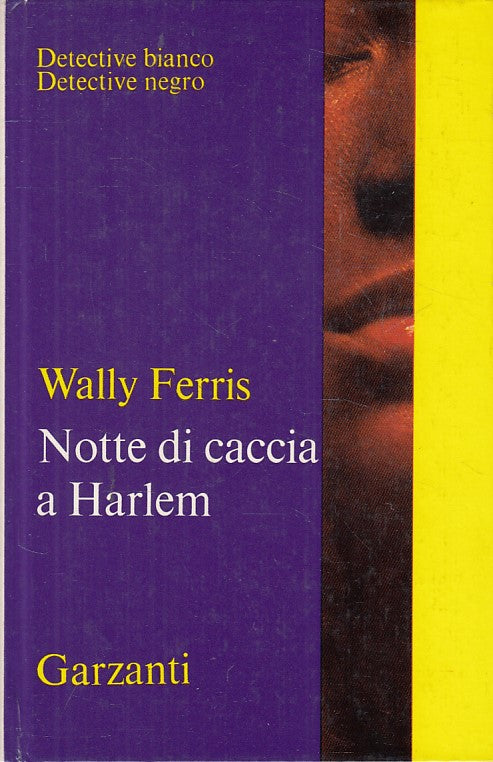 LN- NOTTE DI CACCIA A HARLEM - FERRIS - GARZANTI -- 1a ED. - 1972 - C - ZFS453