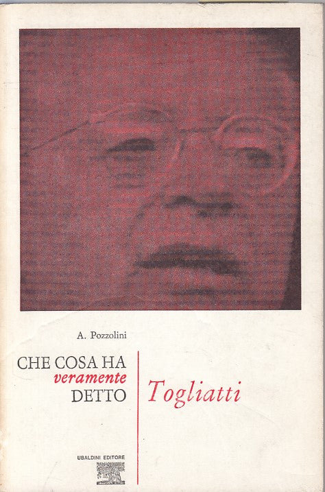 LS- CHE COSA HA VERAMENTE DETTO TOGLIATTI -- UBALDINI --- 1970 - B - ZFS453