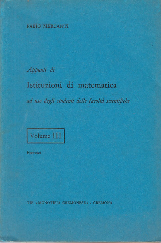 LZ- APPUNTI DI ISTITUZIONI DI MATEMATICA VOL.3 -- CREMONESE--- 1985 - B - ZFS451