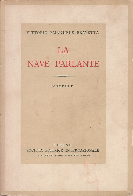 LA NAVE PARLANTE - BRAVETTA - SEI --- 1940 - B - YFS628