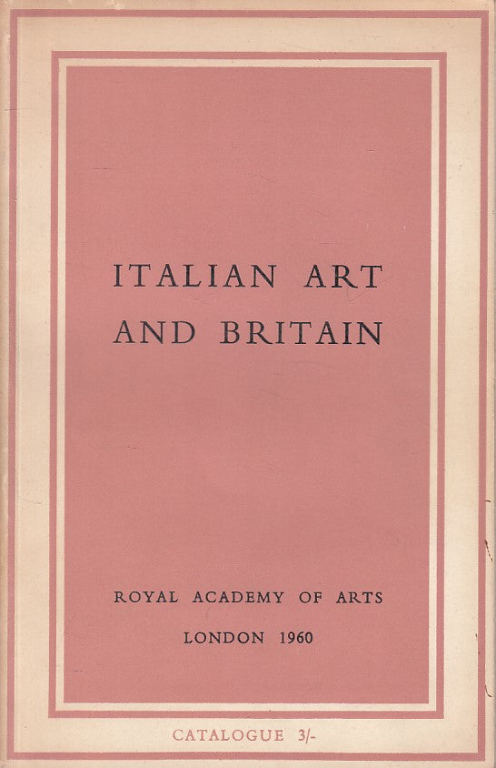 LS- ITALIAN ART AND BRITAIN -- ROYAL ACADEMY ARTS LONDON --- 1960 - B - YFS626