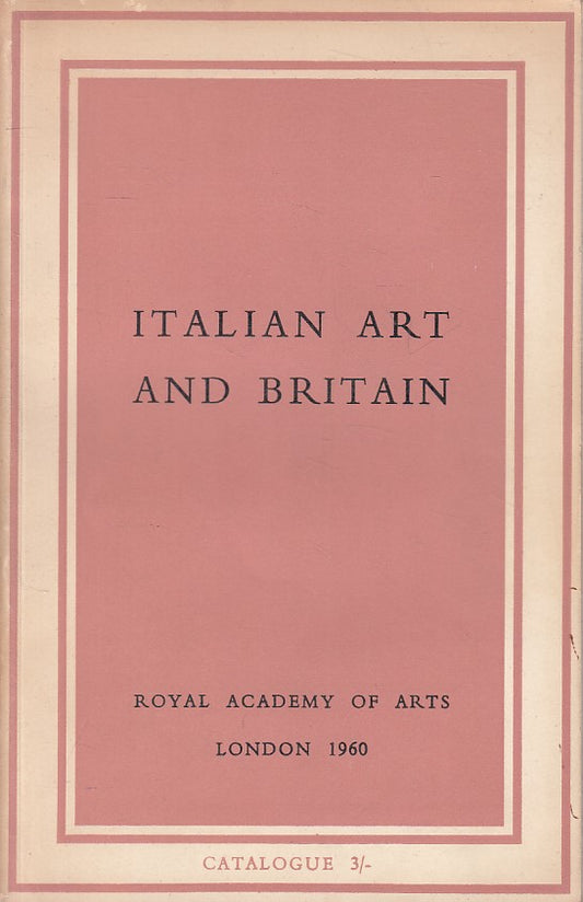 LS- ITALIAN ART AND BRITAIN -- ROYAL ACADEMY ARTS LONDON --- 1960 - B - YFS626