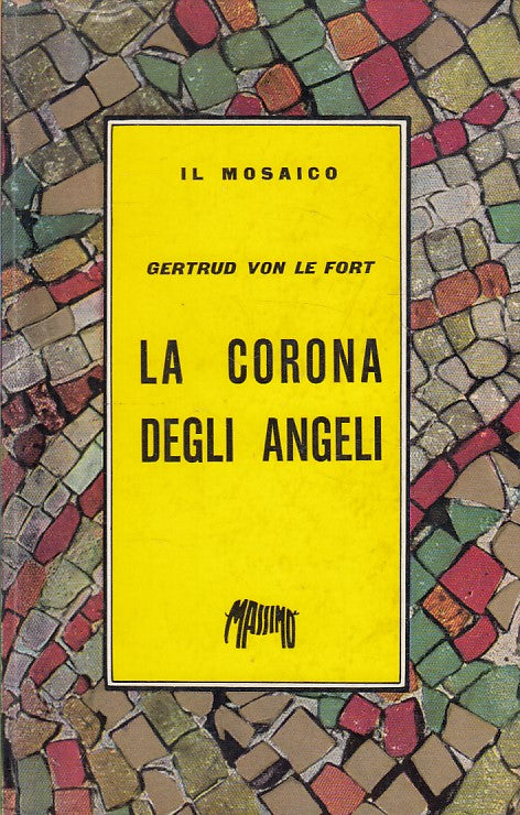 LA CORONA DEGLI ANGELI - LE FORT - MASSIMO - MOSAICO -- 1960 - C - YFS483