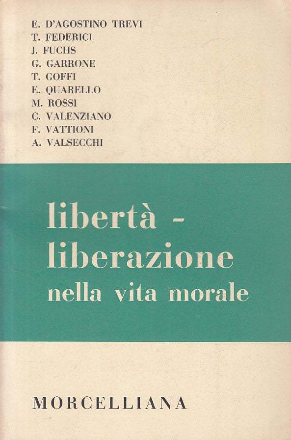 LS- LIBERTA' LIBERAZIONE NELLA VITA MORALE -- MORCELLIANA --- 1968 - B - YFS626