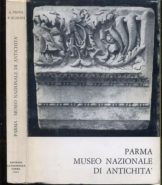 LT- PARMA MUSEO NAZIONALE DI ANTICHITA'-- EDITRICE LA NAZIONALE--- 1965- BS- WPR