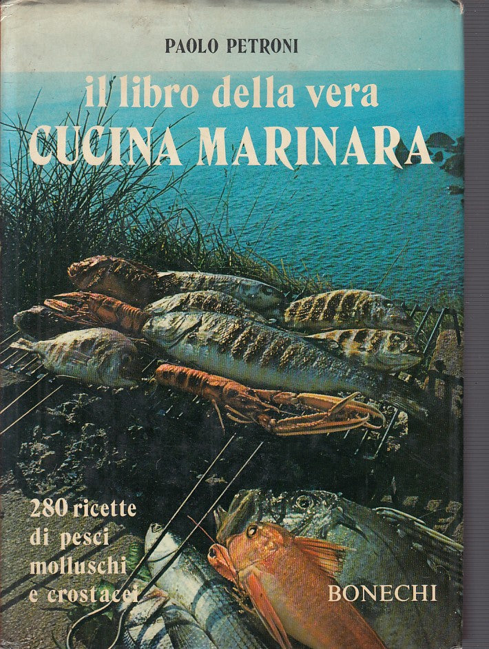 LK- LIBRO DELLA VERA CUCINA MARINARA - PATRONI - BONECHI --- 1977 - CS - YFS721