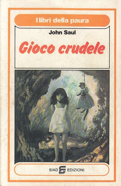 LN- GIOCO CRUDELE - JOHN SAUL - SIAD - LIBRI DELLA PAURA -- 1980 - B - YFS185