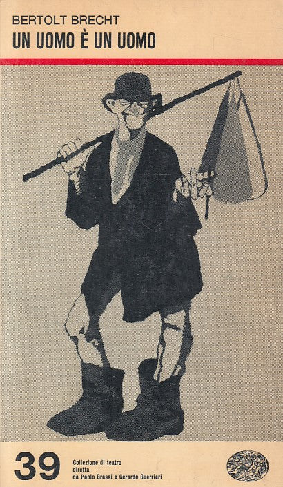 LN- UN UOMO E' UN UOMO - BRECHT - EINAUDI - TEATRO -- 1967 - B - YFS661