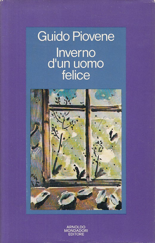 LN- INVERNO D'UN UOMO FELICE - PIOVENE - MONDADORI -- 1a ED.- 1977 - CS - ZFS463