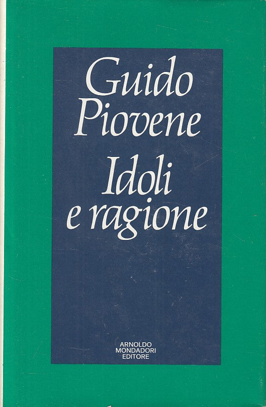 LS- IDOLI E RAGIONE - PIOVENE - MONDADORI - SAGGI - 1a ED. - 1975 - CS - ZFS463