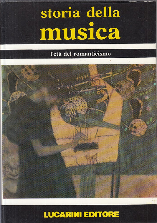 LS- STORIA DELLA MUSICA ETA' ROMANTICISMO -- LUCARINI --- 1985 - CS - ZFS477