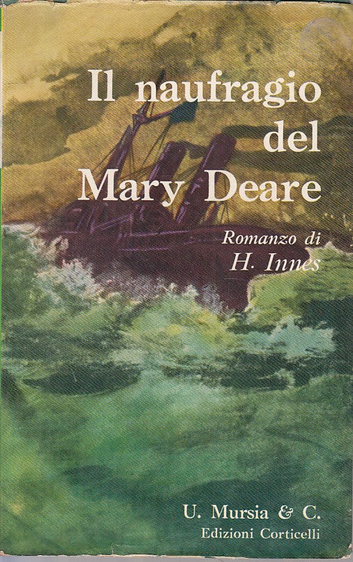 LN- IL NAUFRAGIO DEL MARY DEARE - INNES - MURSIA --- 1958 - BS - ZFS477